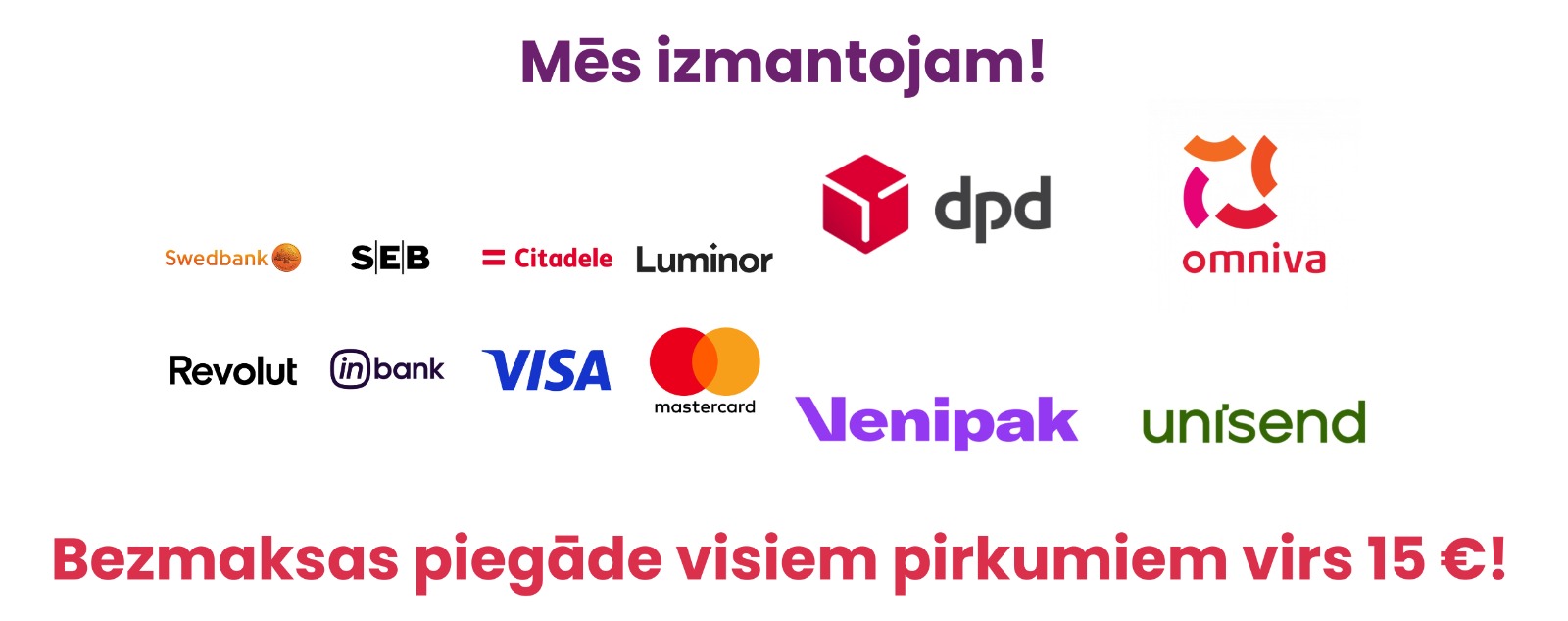 Mūsu maksājumu veidi un piegāde — bezmaksas piegāde virs 15 €