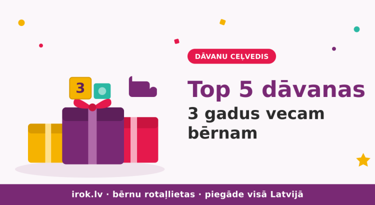 Top 5 dāvanas 3 gadus vecam bērnam — irok.lv