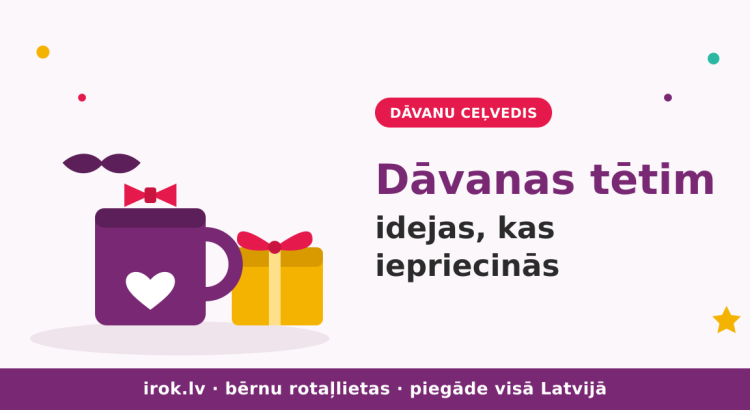 Dāvanas tētim — idejas Tēvu dienai, irok.lv